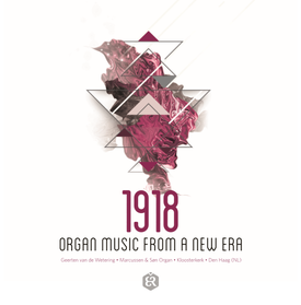 1918 – Organ Music from a new Era
